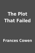 The Plot That Failed by Frances Cowen