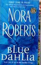 Blue Dahlia by Nora Roberts