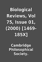 Biological Reviews, Vol 75, Issue 01, (2000)…