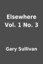 Elsewhere Vol. 1 No. 3 by Gary Sullivan