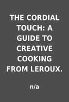 THE CORDIAL TOUCH: A GUIDE TO CREATIVE…