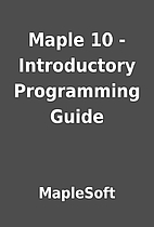 Maple 10 - Introductory Programming Guide by…