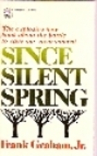 Since Silent Spring by Frank Graham