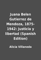 Juana Belen Gutierrez de Mendoza, 1875-1942:…