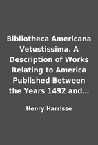 Bibliotheca Americana Vetustissima. A…