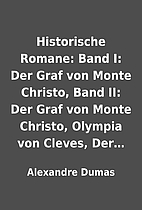Historische Romane: Band I: Der Graf von…