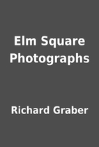 Elm Square Photographs by Richard Graber