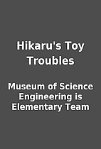 Hikaru's Toy Troubles by Museum of Science…