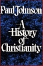History of Christianity by Paul Johnson
