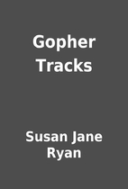 Gopher Tracks by Susan Jane Ryan