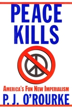 Peace Kills: America's fun New Imperialism…