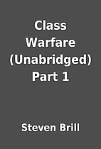 Class Warfare (Unabridged) Part 1 by Steven…