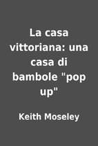 La casa vittoriana: una casa di bambole…