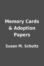 Memory Cards & Adoption Papers by Susan M.…