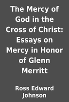 The Mercy of God in the Cross of Christ:…