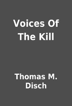 Voices Of The Kill by Thomas M. Disch