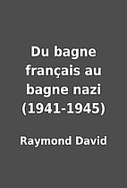 Du bagne français au bagne nazi…