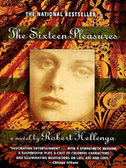 The Sixteen Pleasures by Robert Hellenga