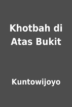 Khotbah di Atas Bukit by Kuntowijoyo