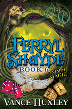 Ferryl Shayde 6: Animal Magic by Vance…