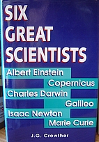 Six Great Scientists: Copernicus, Galileo,…