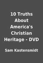 10 Truths About America's Christian Heritage…