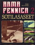 Arma Fennica. 2 : Sotilasaseet / [avustajat:…