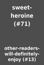 sweet-heroine (#71) by…