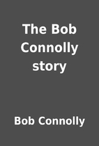 The Bob Connolly story by Bob Connolly