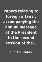 Papers relating to foreign affairs :…