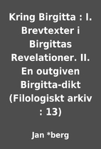 Kring Birgitta : I. Brevtexter i Birgittas…