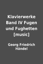 Klavierwerke Band IV Fugen und Fughetten…