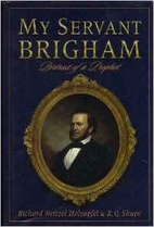 My Servant Brigham: Portrait of a Prophet by…