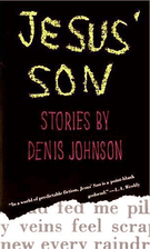 Jesus' Son by Denis Johnson