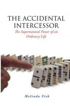 The Accidental Intercessor by Melinda Fish