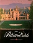 A Guide to Biltmore Estate by Rachel Carley