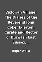 Victorian Village: The Diaries of the…