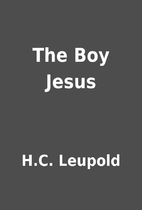 The Boy Jesus by H.C. Leupold