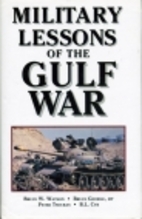 Military Lessons of the Gulf War by Bruce W.…