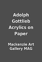 Adolph Gottlieb Acrylics on Paper by…