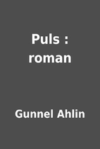Puls : roman by Gunnel Ahlin