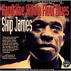 Skip James - Hard Time Killing Floor Blues…