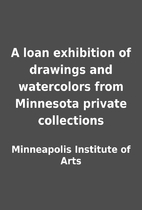 A loan exhibition of drawings and…
