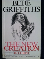 The New Creation in Christ: Christian…