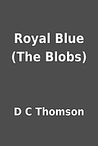 Royal Blue (The Blobs) by D C Thomson