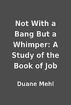 Not With a Bang But a Whimper: A Study of…