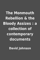 The Monmouth Rebellion & the Bloody Assizes…