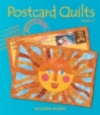 Postcard Quilts: Gifts to Make and Mail:…