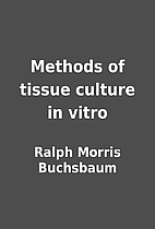 Methods of tissue culture in vitro by Ralph…