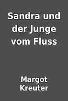 Sandra und der Junge vom Fluss by Margot…